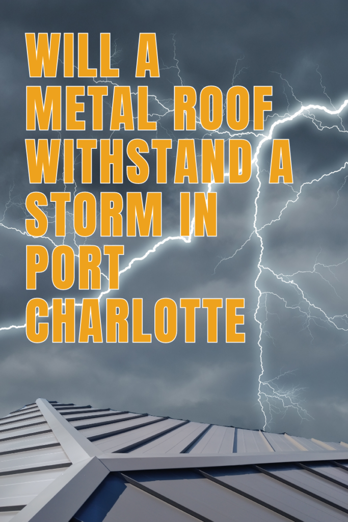 metal roof withstand a storm in Port Charlotte | Roofers, Best Roofing Company in Panama City, Pensacola, Port Charlotte, Destin, Fort Myers, Navarre, Gulf Breeze, Milton, Mary Esther, Crestview, Niceville, Engelwood, Punta Gorda Florida | Metal, Shingle, Cost Estimate for Roof